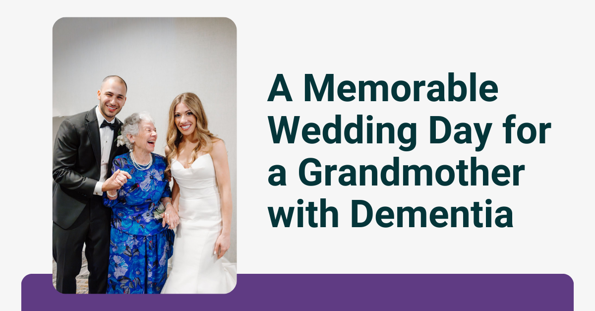 Featured image for “A Memorable Wedding Day for a Grandmother with Dementia”