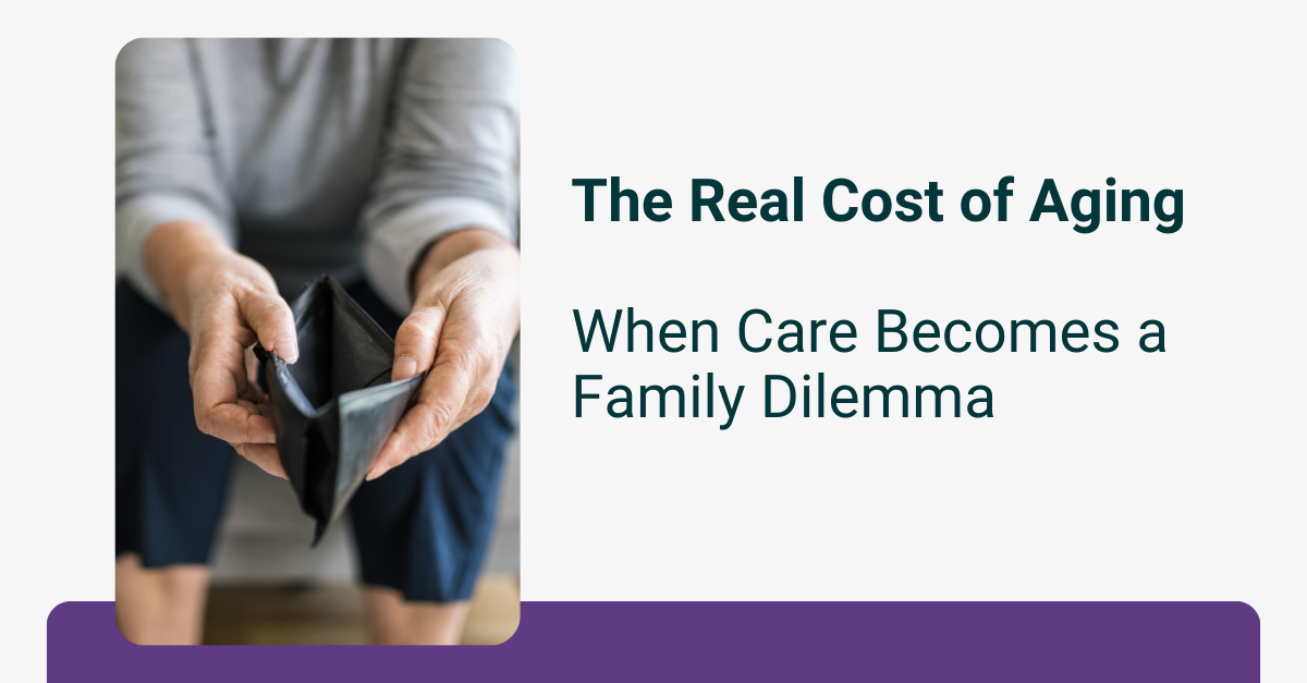 Featured image for “The Real Cost of Aging: When Care Becomes a Family Dilemma”